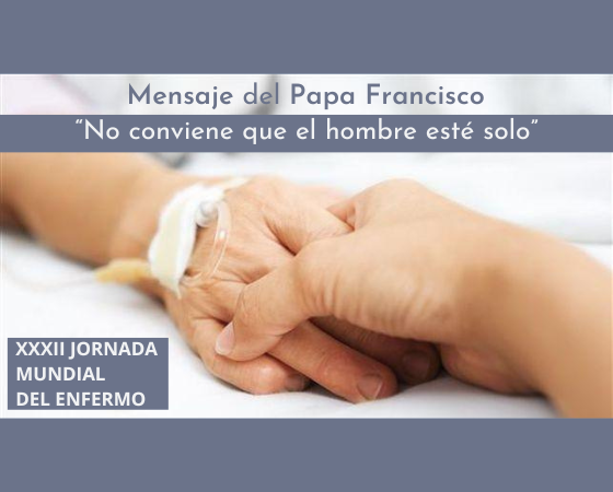 Mensaje Del Papa Francisco Para La Jornada Mundial Del Enfermo